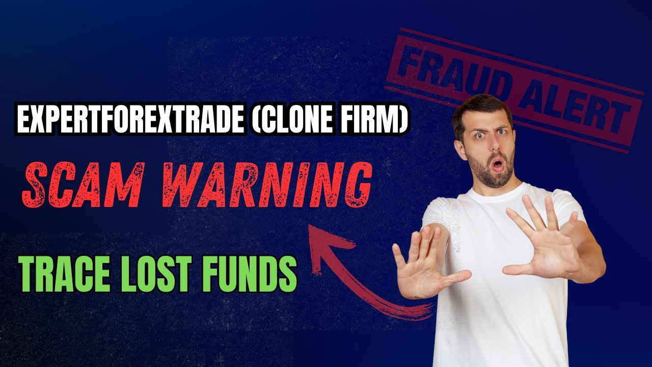 Expertforextrade (Clone Firm) Review: Scam Investigation & Lost Funds Tracing | 2025 Alert