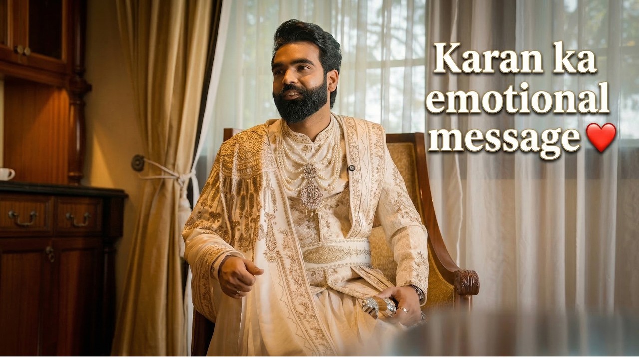 Shaadi ke din Karan ne bol di dil ki baat ❤️