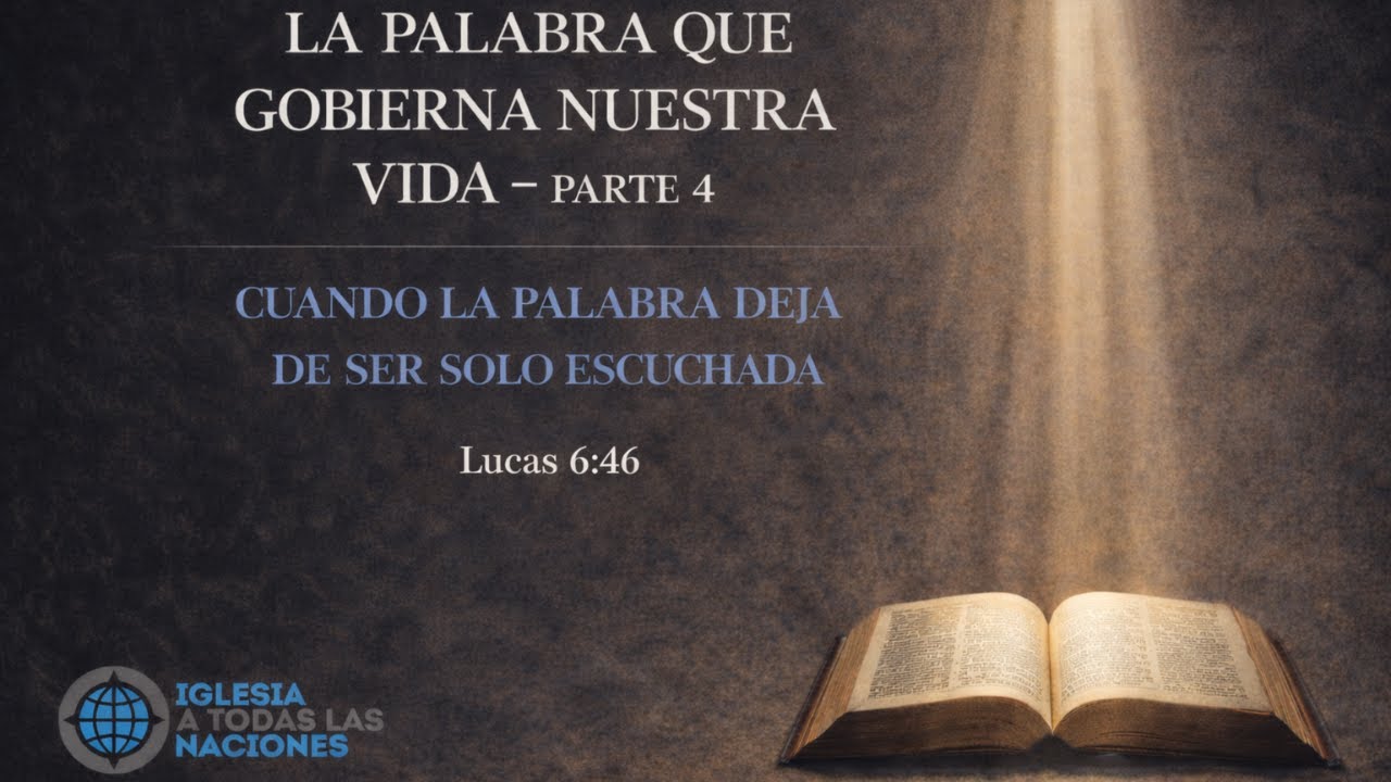 La Palabra que gobierna nuestra vida | Enseñanza bíblica – Parte 4