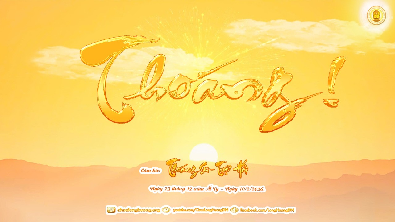 Thoáng - (Phiên Bản 4)- Thoáng Sư (TT. Thích Tuệ Hải) - Chùa Long Hương