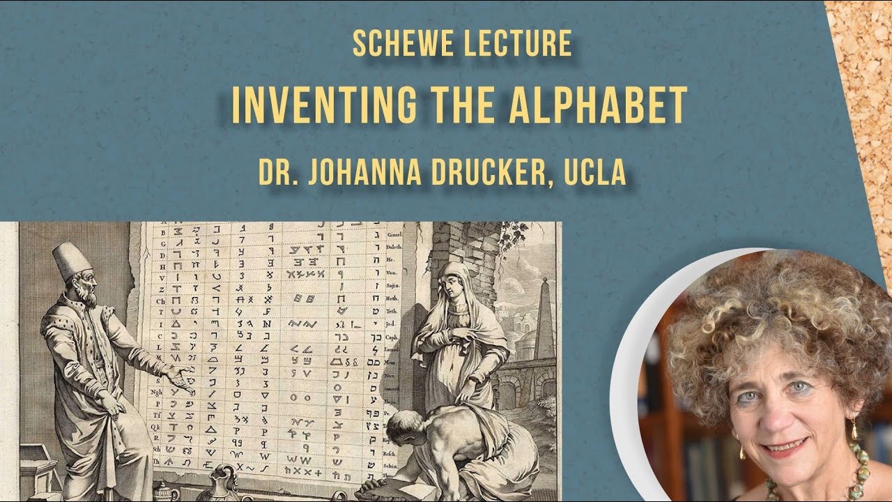 Dr. Johanna Drucker: Inventing the Alphabet