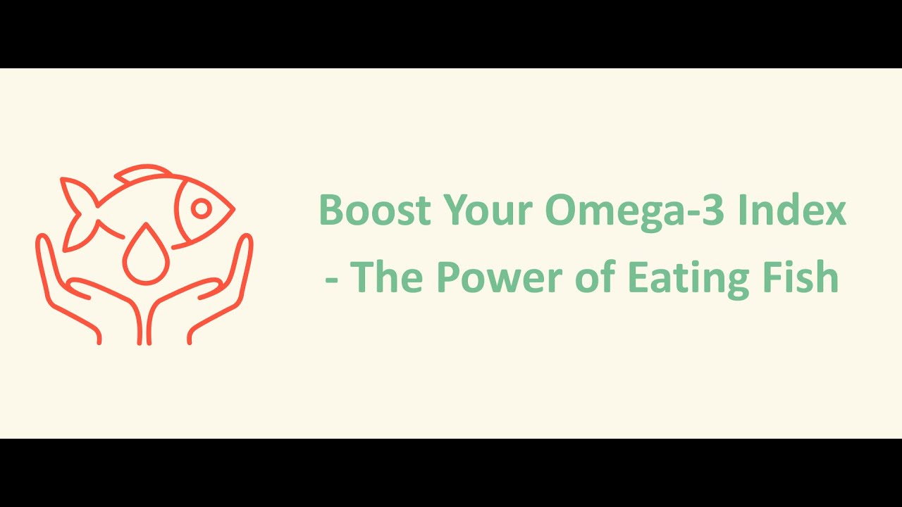 Using Fish to Raise Your Omega 3 Index Mar 2025 | Nutrition Talks