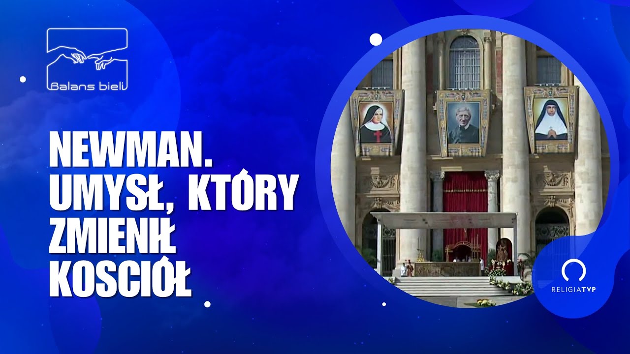 Balans Bieli odc. 103 - św. John Henry Newman - Doktor Kościoła Powszechnego