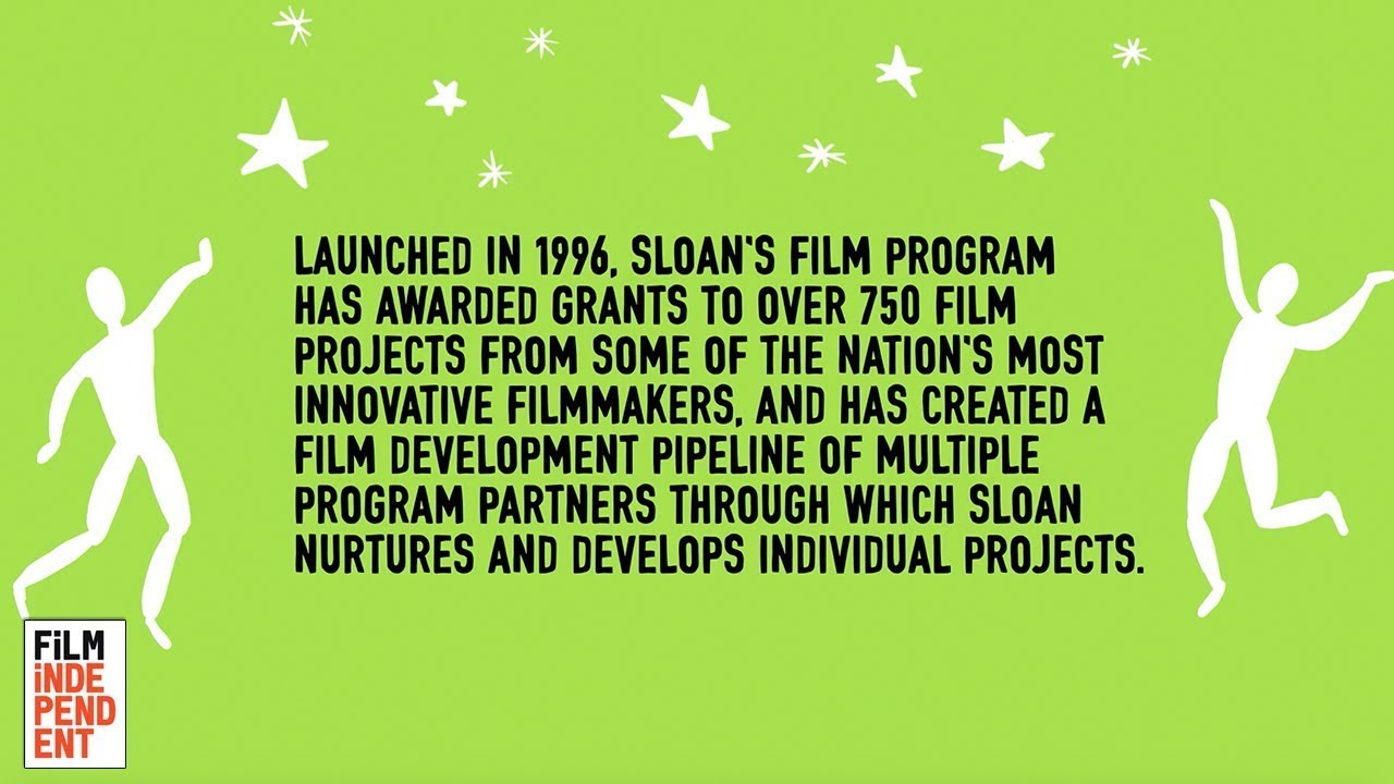 SLOAN FiLM PROGRAM | The Alfred P. Sloan Foundation & Film Independent