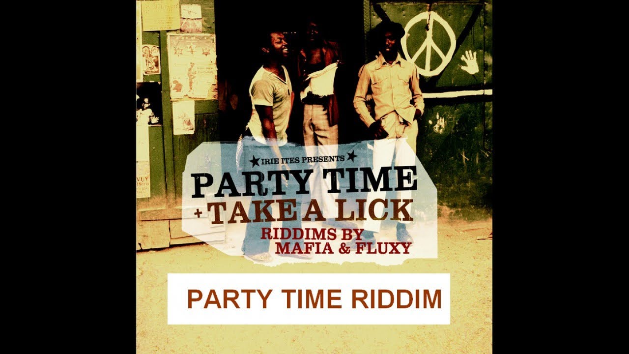 MAFIA & FLUXY - PARTY TIME RIDDIM - IRIE ITES RECORDS