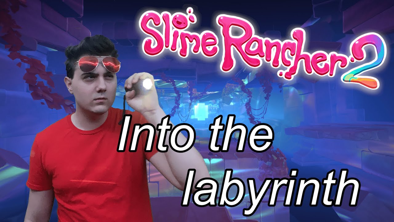 Into the LABYRINTH (Slime Rancher 2 - Part Six)