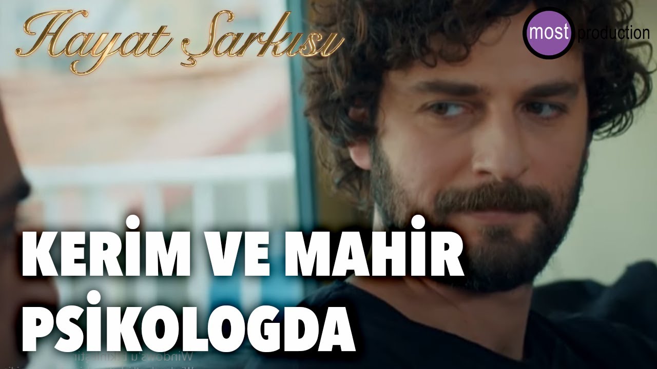 Hayat Şarkısı - Kerim Ve Mahir Psikologda