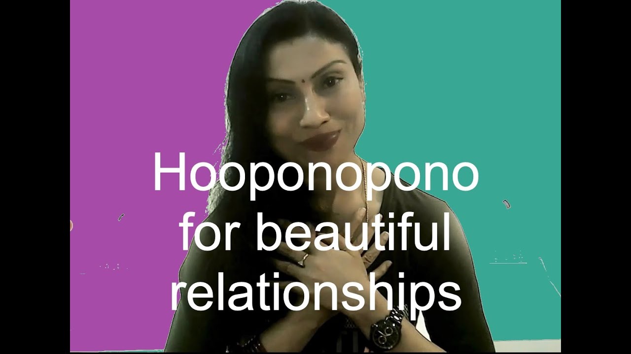 HOOPONOPONO FOR BEAUTIFUL RELATIONSHIPS