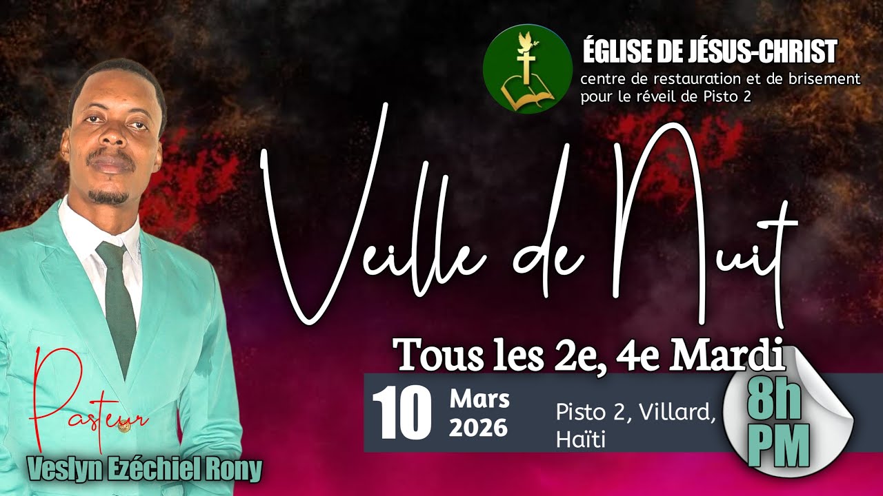 Veille de Nuit - Mardi 10 Mars 2026_Eglise de Jésus-Christ | Dirigée par Past. Veslyn Ézéchiel R.