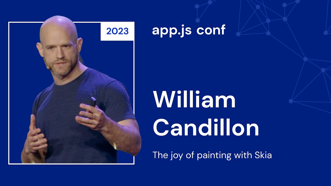 William Candillon – The Joy of Painting with Skia | App.js Conf 2023