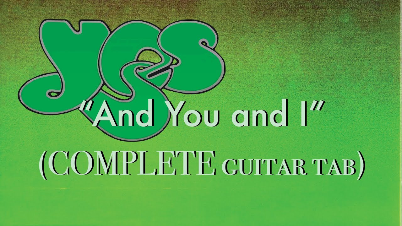 Yes - "And You and I" (COMPLETE guitar tab)