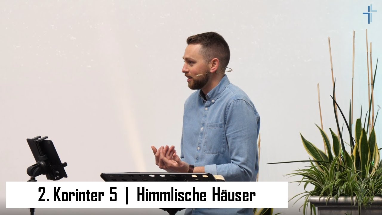 2. Korinther 5,1-10 | Himmlische Häuser | Rudi Tissen | 16.01.2022