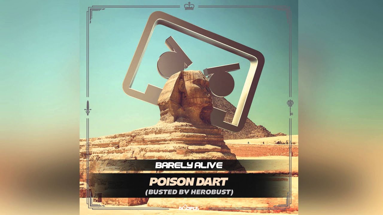 Barely Alive - Poison Dart (BUSTED by Herobust)