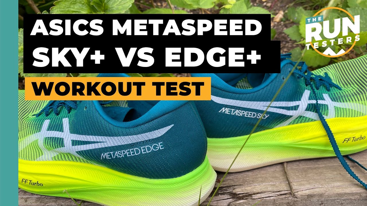 Asics Metaspeed Sky+ vs Asics Metaspeed Edge+ Workout Test