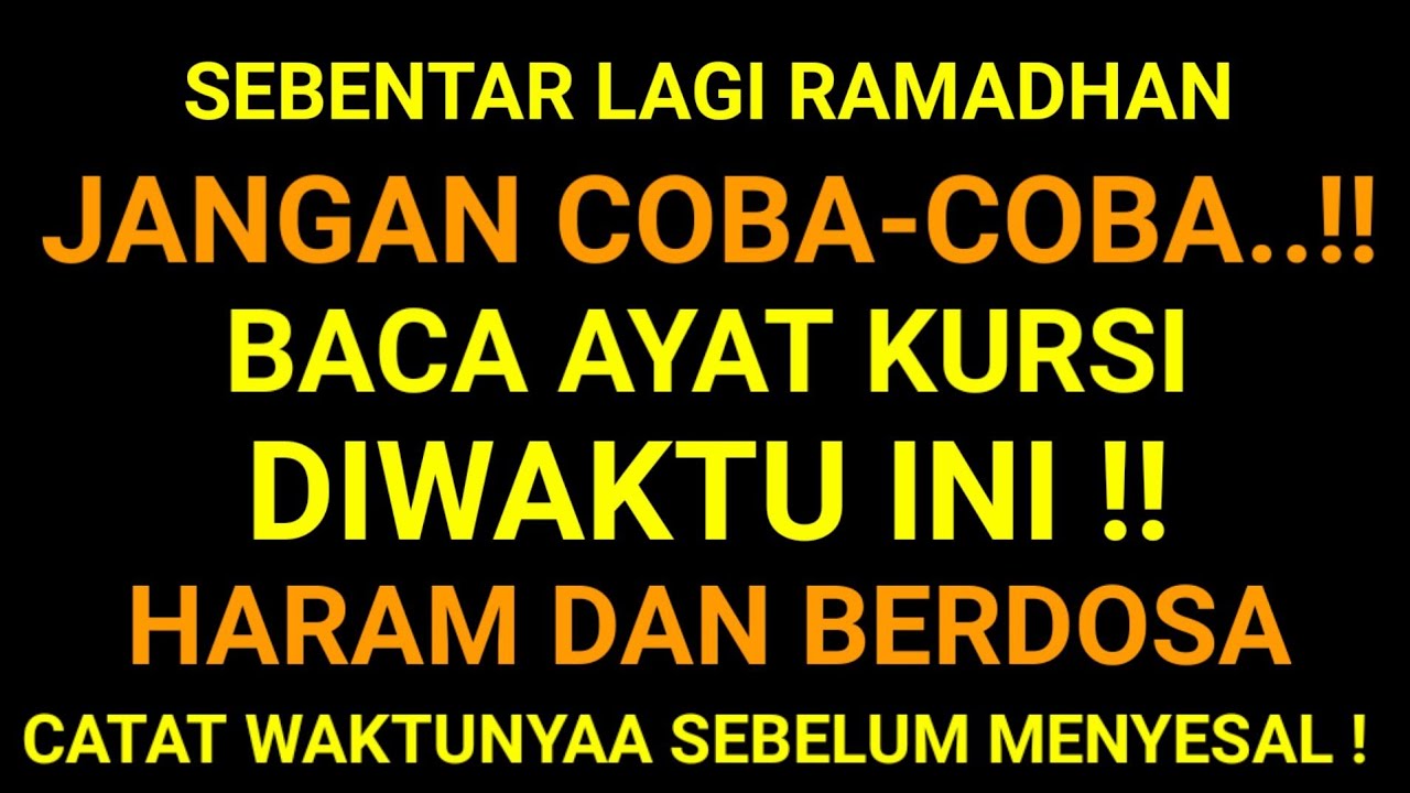 Menjelang Ramadhan!! Ini 4 WAKTU Dilarang Baca Ayat Kursi, Bisa DOSA BESAR, Muslim Wajib Tahu ! 😱