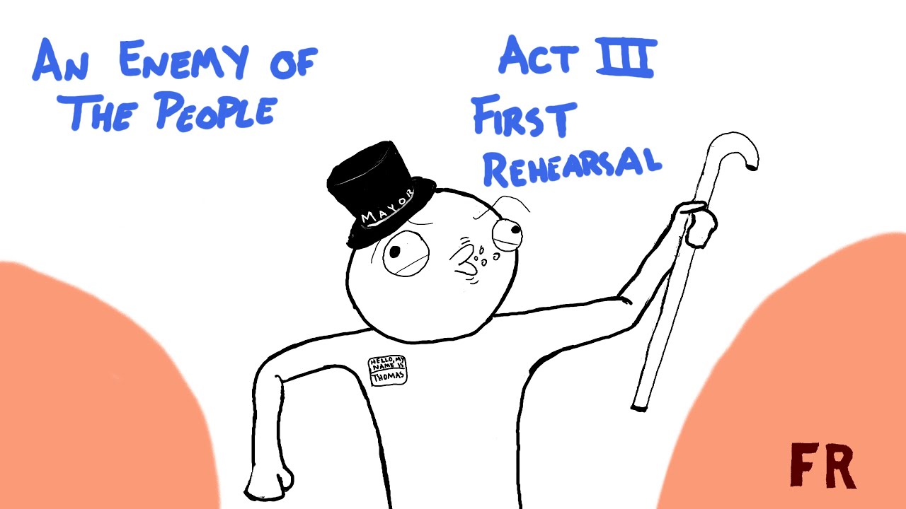An Enemy of the People - ACT III (First Rehearsal)