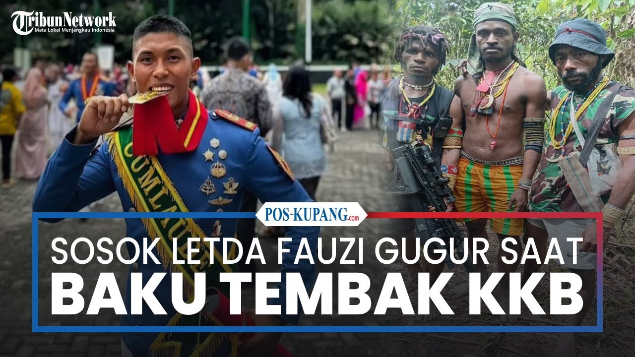 Sosok Letda Fauzi Sulkarnain Gugur saat Baku Tembak dengan KKB