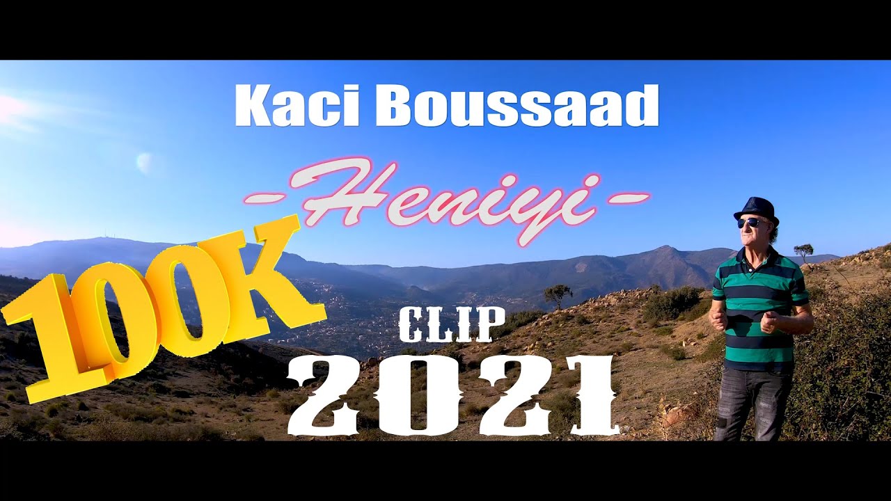 Kaci Boussaad -Heniyi- 2021-[Clip 4K]