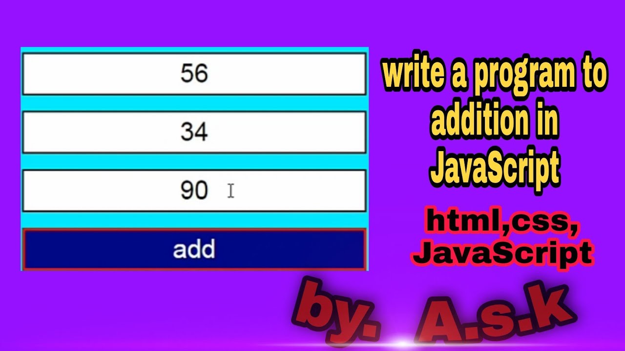 write a program to addition in javascript.