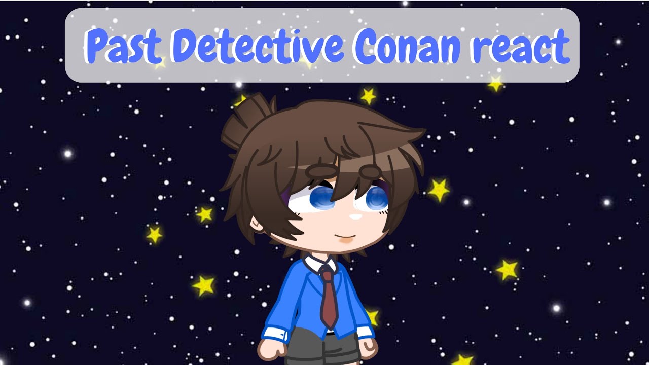 Past Detective Boys+ react