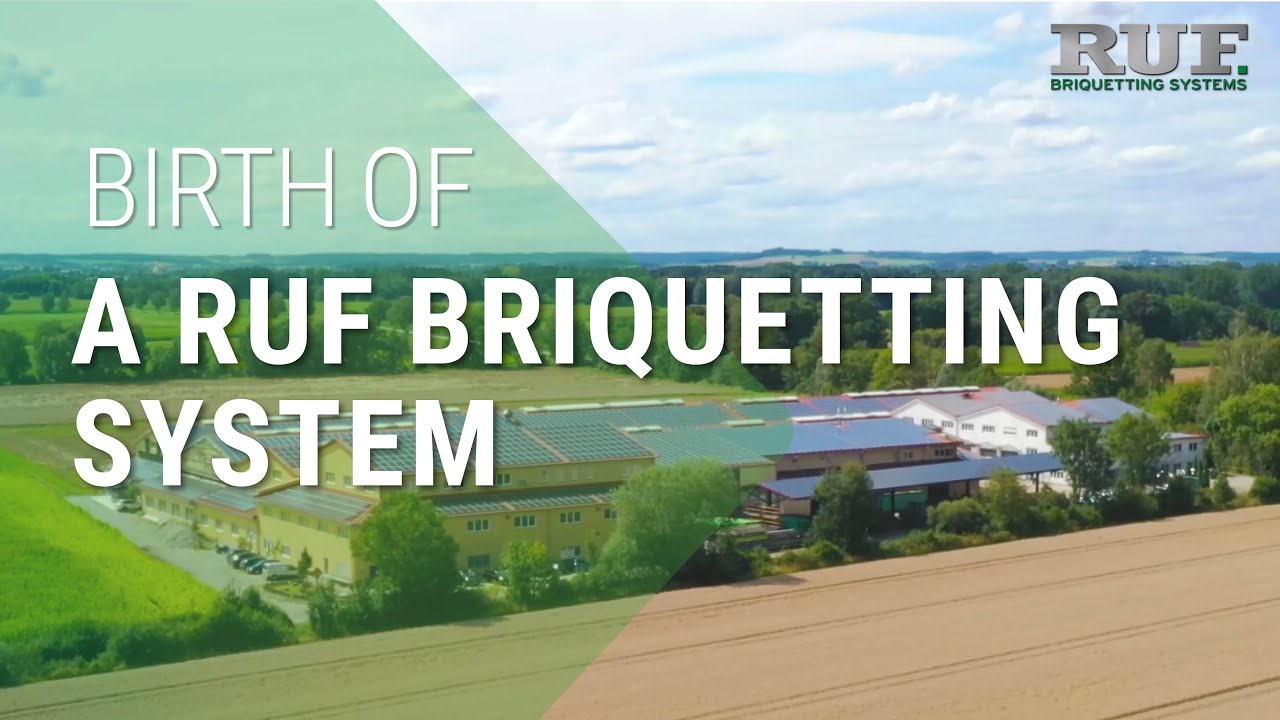 Birth of a RUF briquetting system