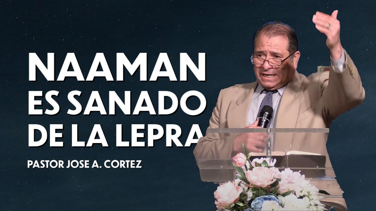 Naaman es Sanado de la Lepra | Pastor Jose A. Antonio | Iglesia De Dios Nueva Vida