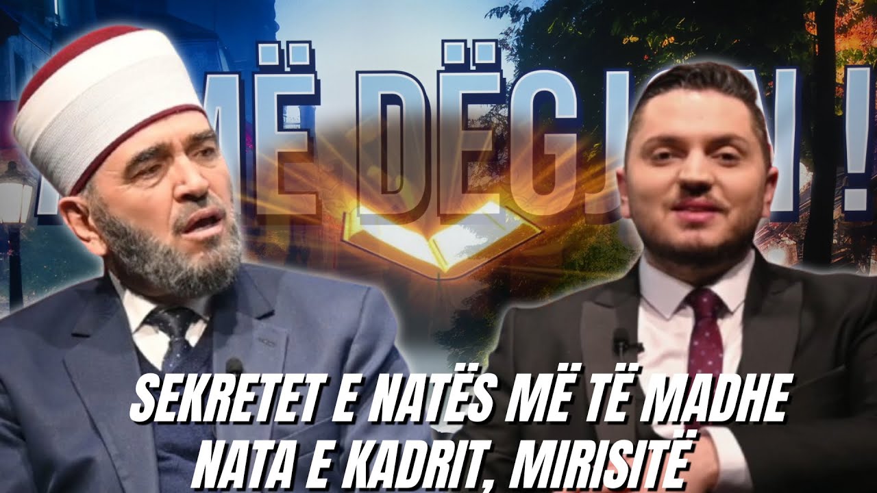 A Më Dëgjon - Hoxhë Dr.Zekerija Bajrami/SEKRETET e Natës së Kadrit.Çfarë ndodh në këtë natë të madhe