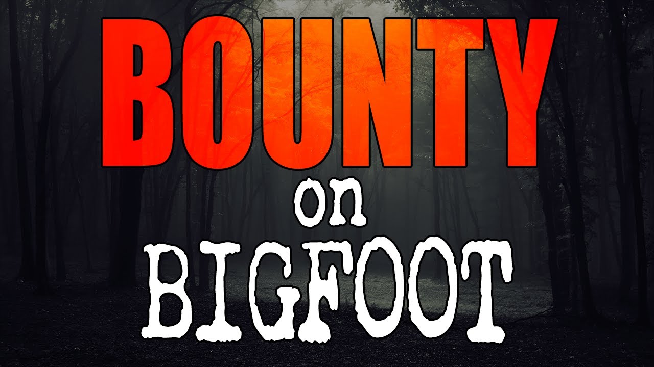 A Bounty on Bigfoot