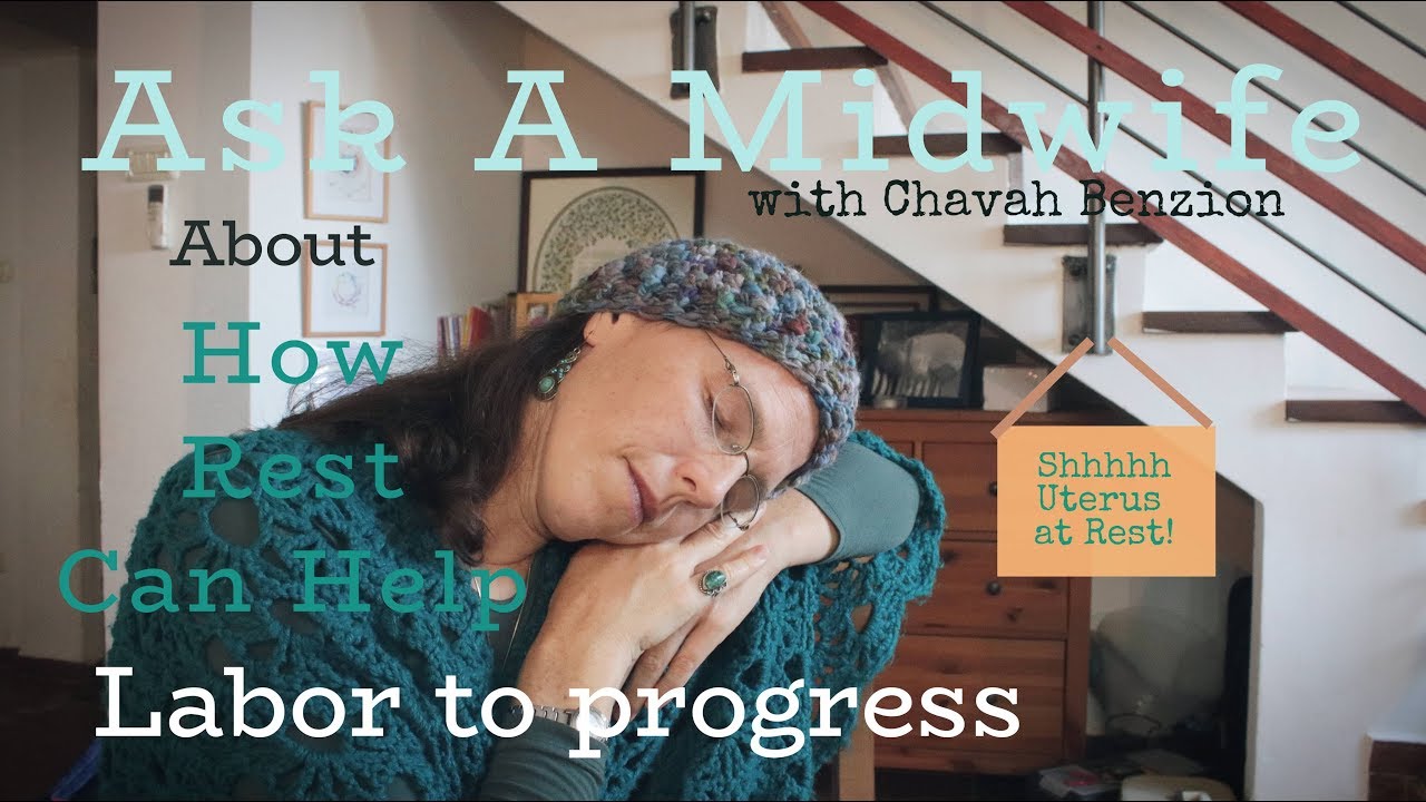 How to Help Labor Progress - Rest for A Better Birth - Ask A Midwife