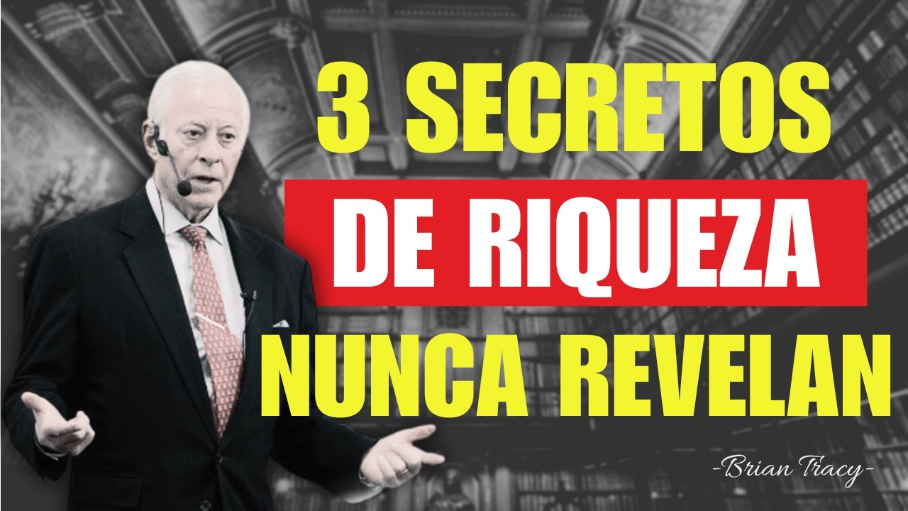 Los 3 Secretos De La RIQUEZA DURADERA - Que Los RICOS NUNCA Revelan -Brian Tracy #desarrollopersonal