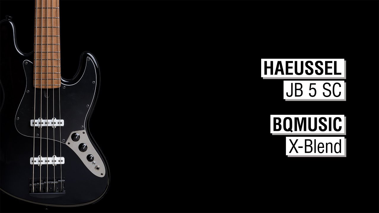 Haeussel JB 5 SC + BQMusic X-Blend - Maruszczyk Elwood 5a 35”