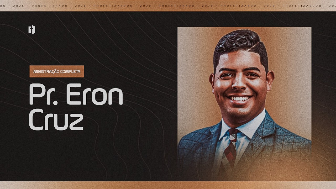 Profetizando 2026 | Pr Eron Cruz | Ministração Completa
