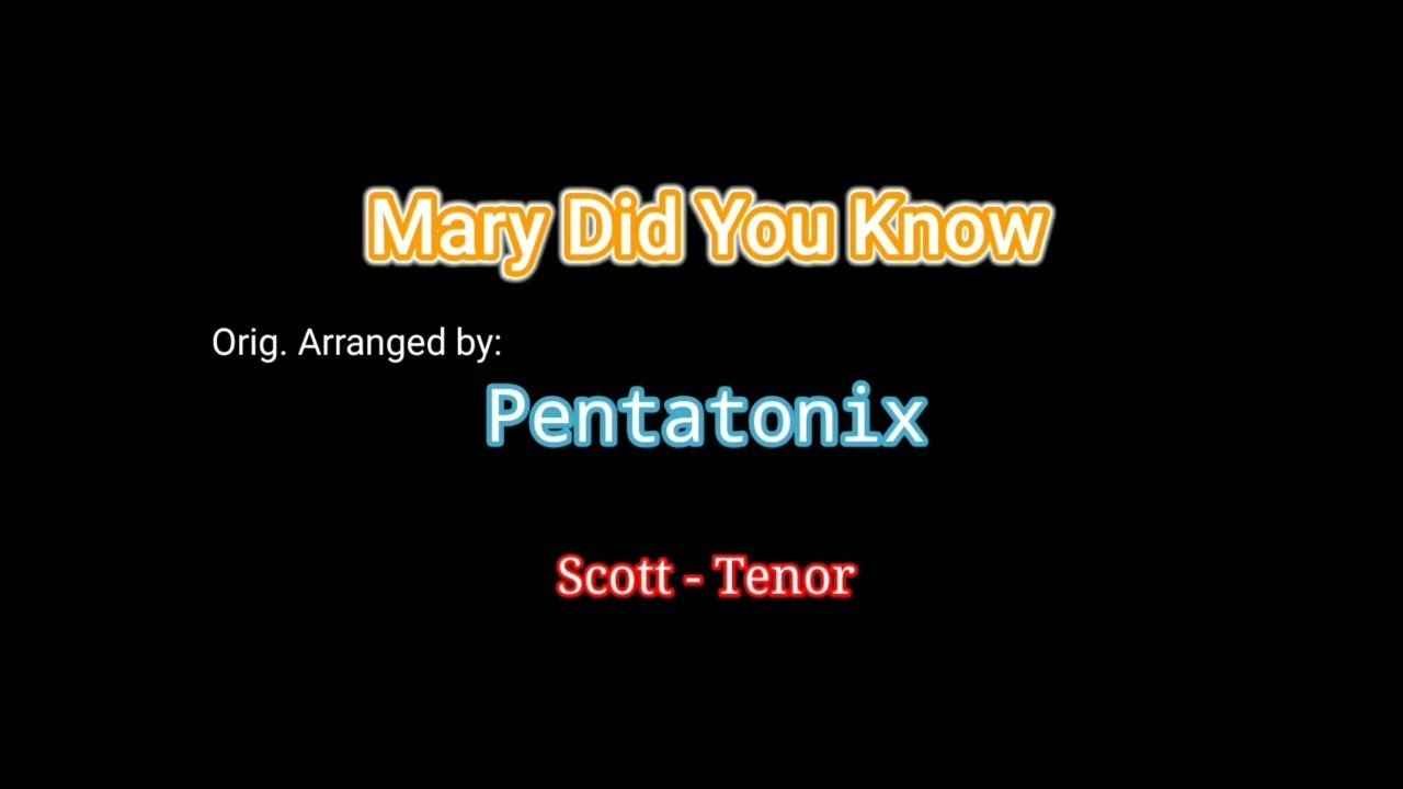 Mary did you know - TENOR (Pentatonix) SATB Version