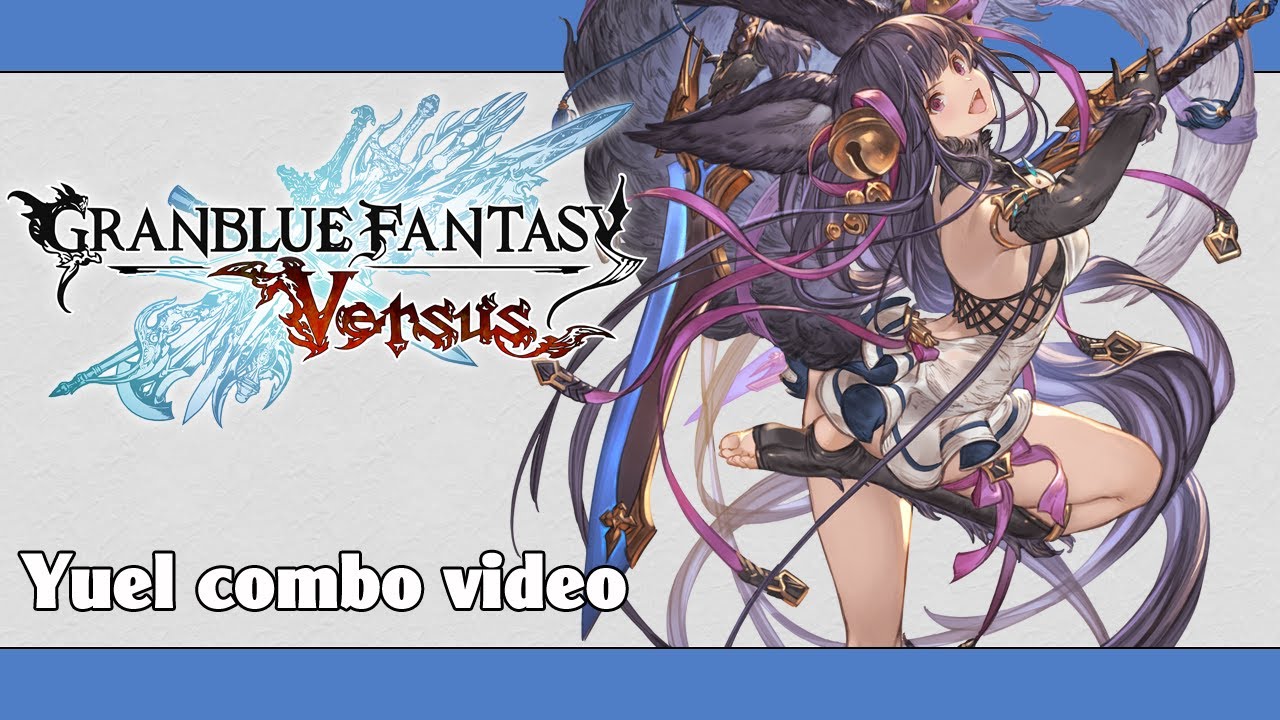 GBVS: Yuel combo video
