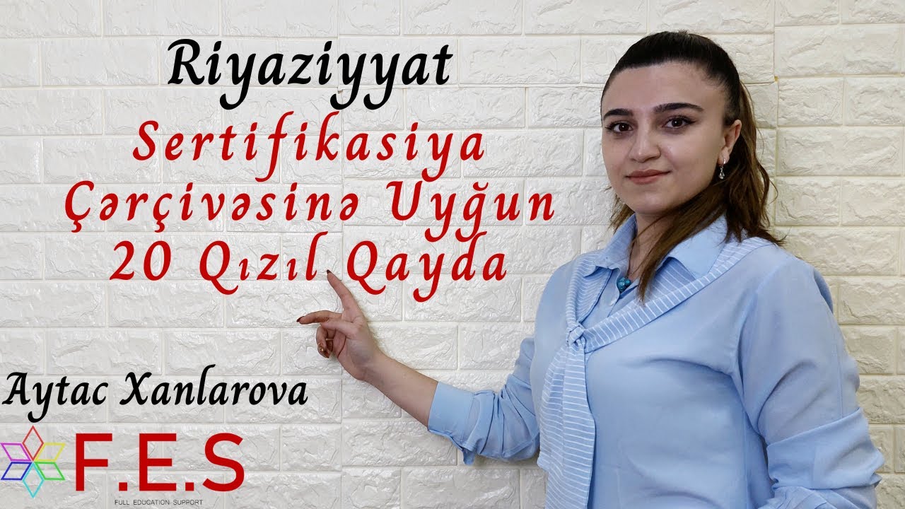Riyaziyyat | Sertifikasiya Çərçivəsinə Uyğun Sınaq | Aytac Xanlarova | FES Tədris Mərkəzi