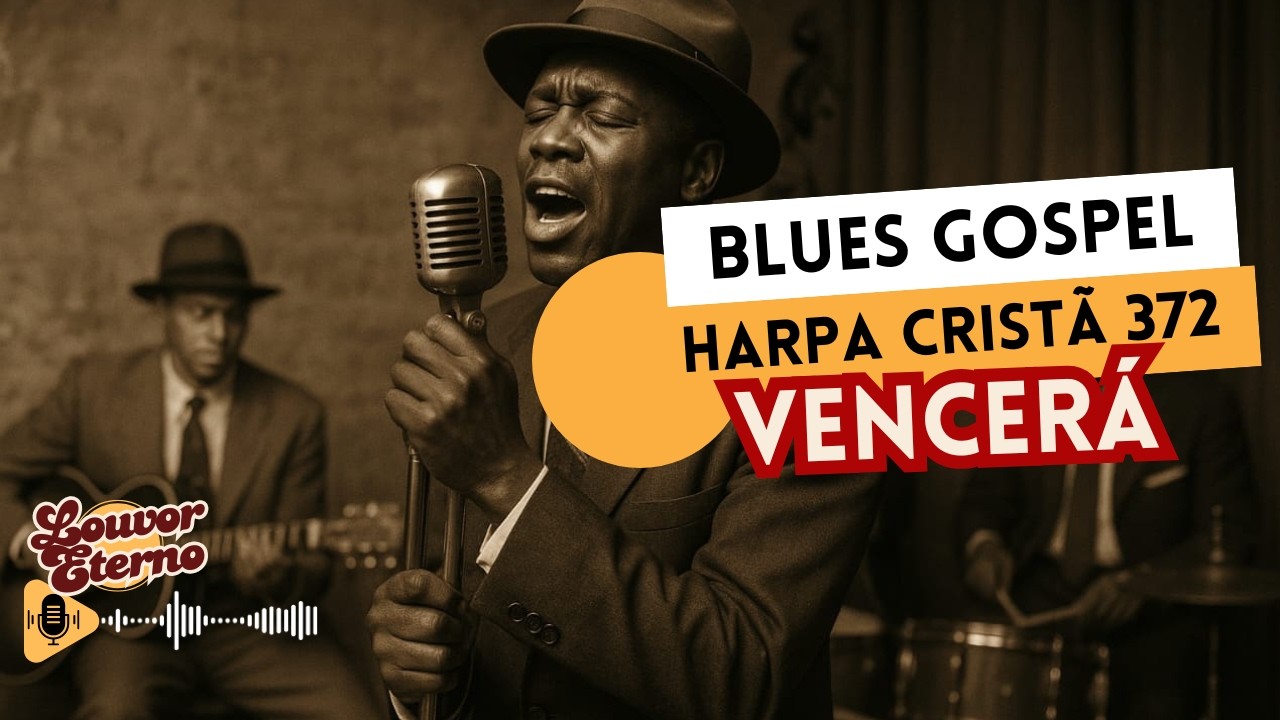 Vencerá – Vitória em Cristo | Harpa 372 em Blues