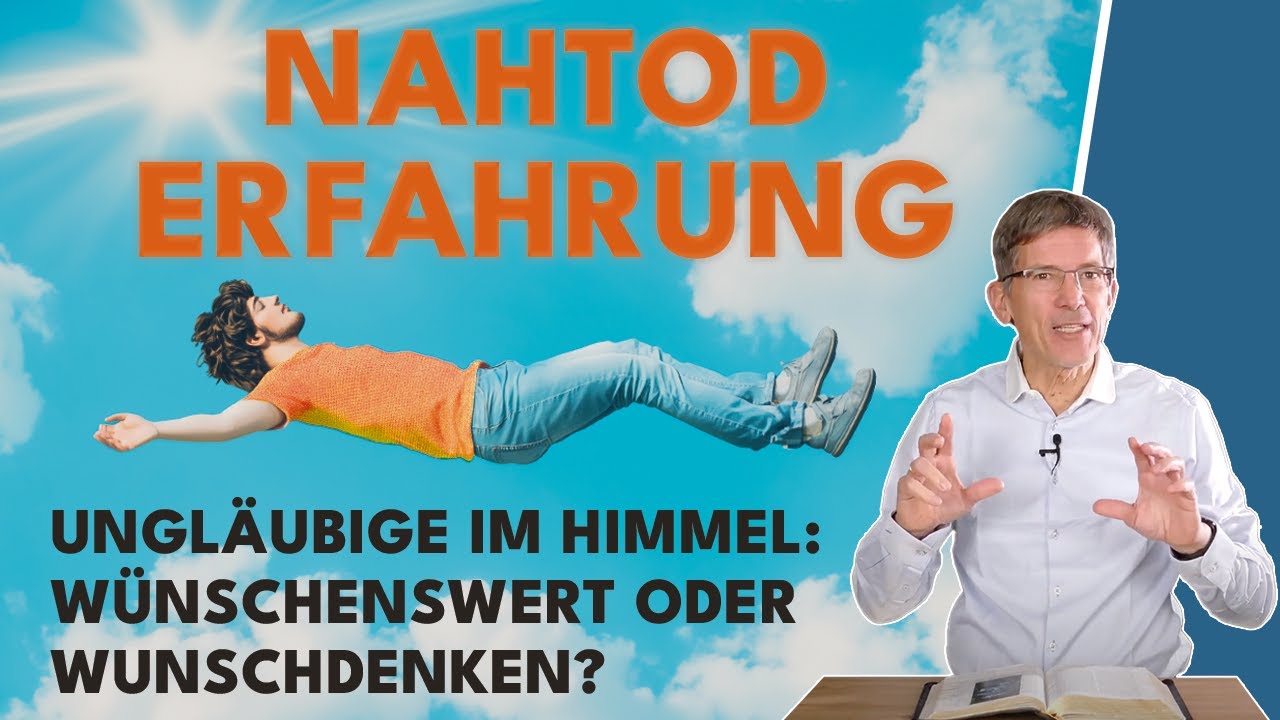 Nahtoderfahrung = im Himmel bedeutet: Irrlehre der Allversöhnung || Manuel Seibel
