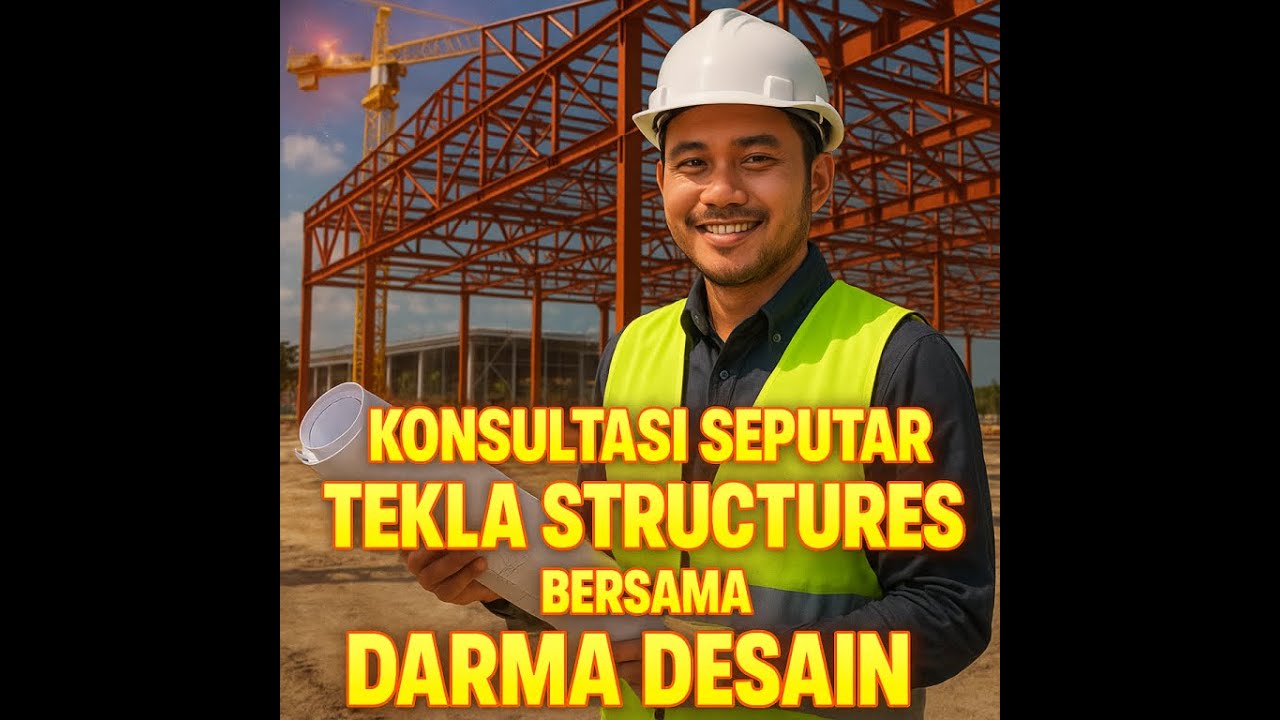KONSULTASI TEKLA STRUCTURE BERSAMA DARMA DESAIN