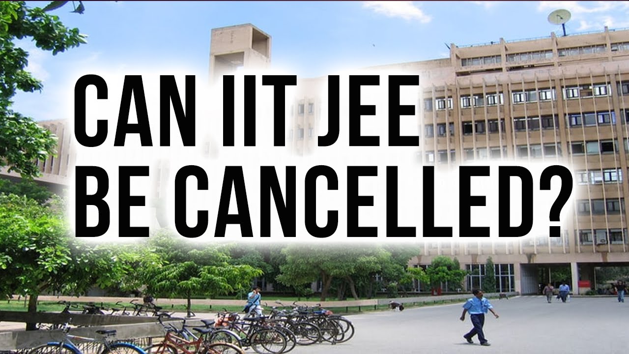 Can IIT JEE Exam be Cancelled? Only Facts No Opinions