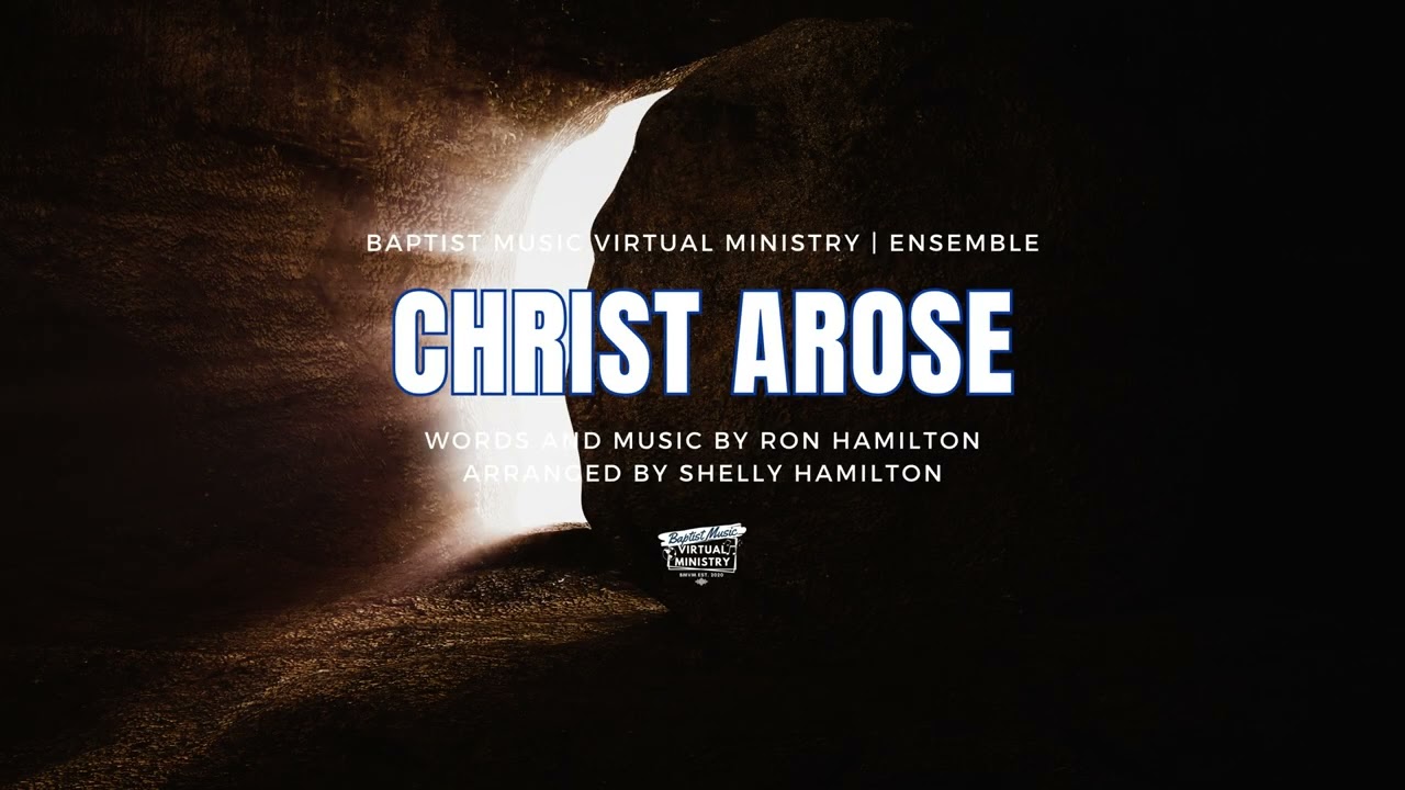 Christ Arose | Baptist Music Virtual Ministry | Choir