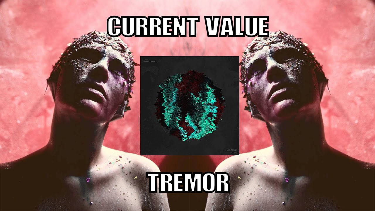 Current Value - Tremor