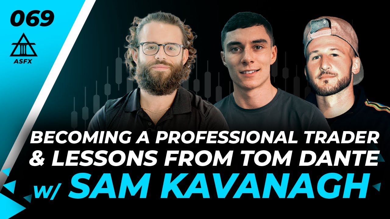 Lessons From Tom Dante & Becoming A Professional Trader With SamKB | 069