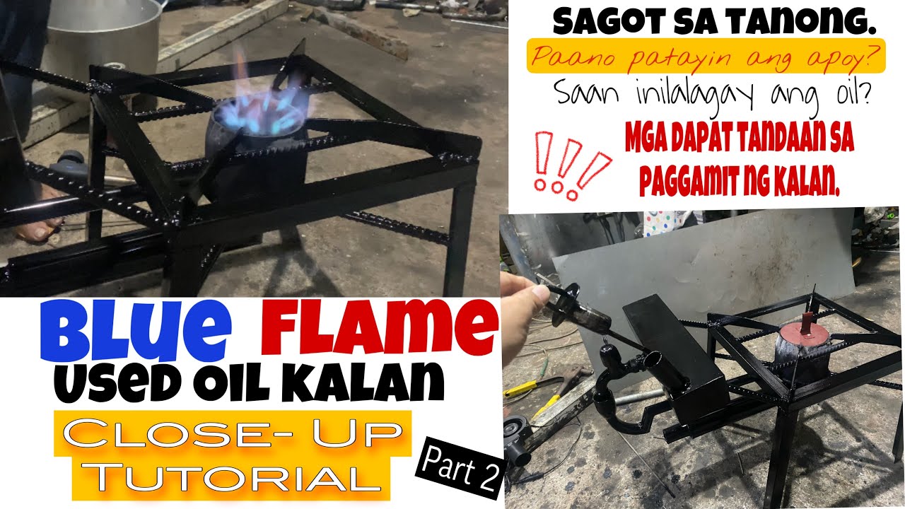 BLUE FLAME WASTE/USED OIL KALAN | Close-Up Tutorial Part 2|Paano gawin?Paano gamitin?| Step by Step