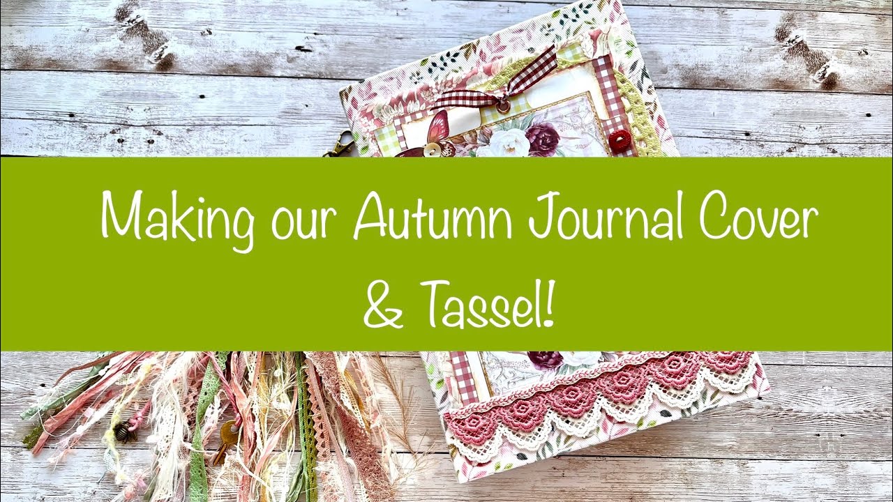 Making Our Autumn Journal Cover & Tassel!