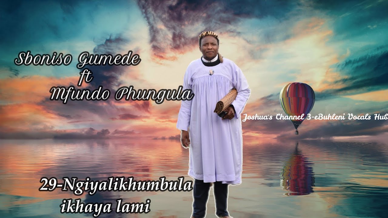 Sboniso Gumede ft Mfundo Phungula | Ngiyalikhumbula ikhaya lami