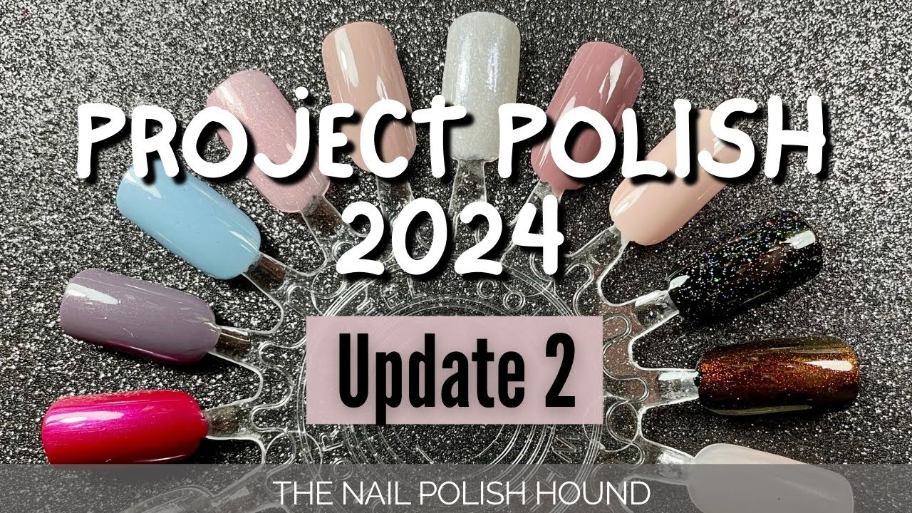 Project Polish 2024 - Update 2  #nailpolish #nailpolishcollection