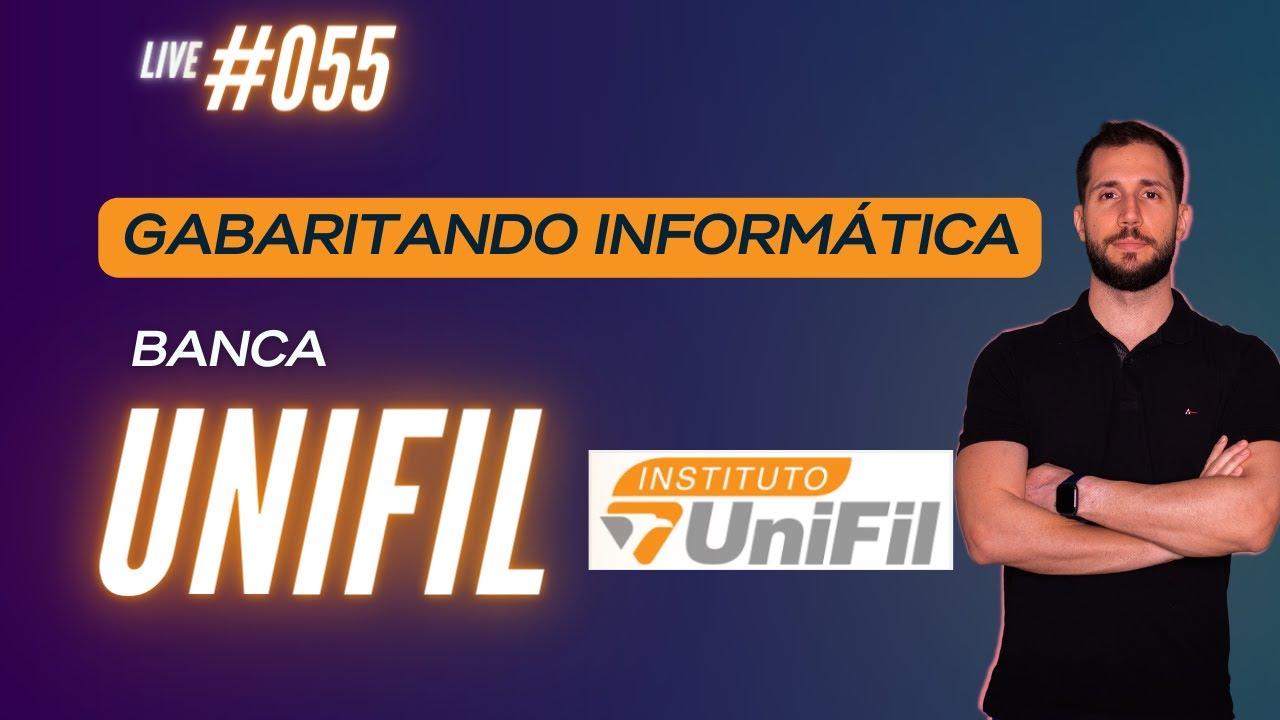 Live #055 - Banca UNIFIL - Gabaritando Informática
