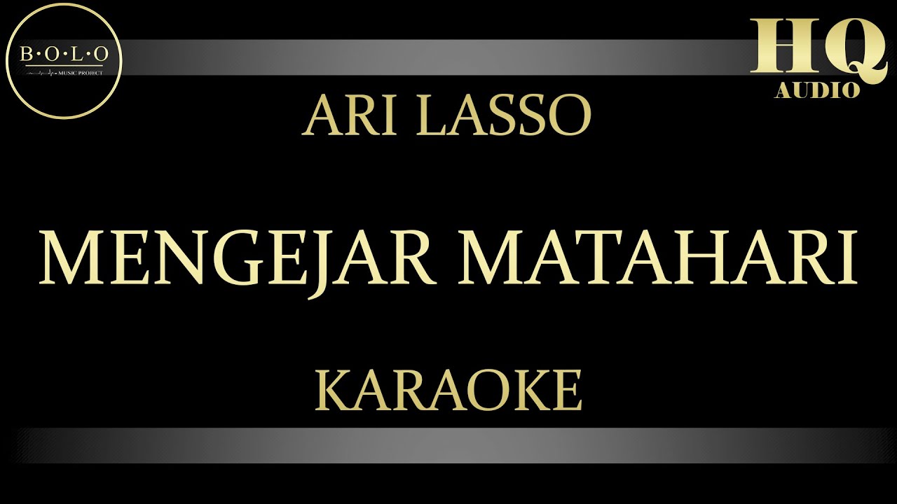 ARI LASSO MENGEJAR MATAHARI - KARAOKE