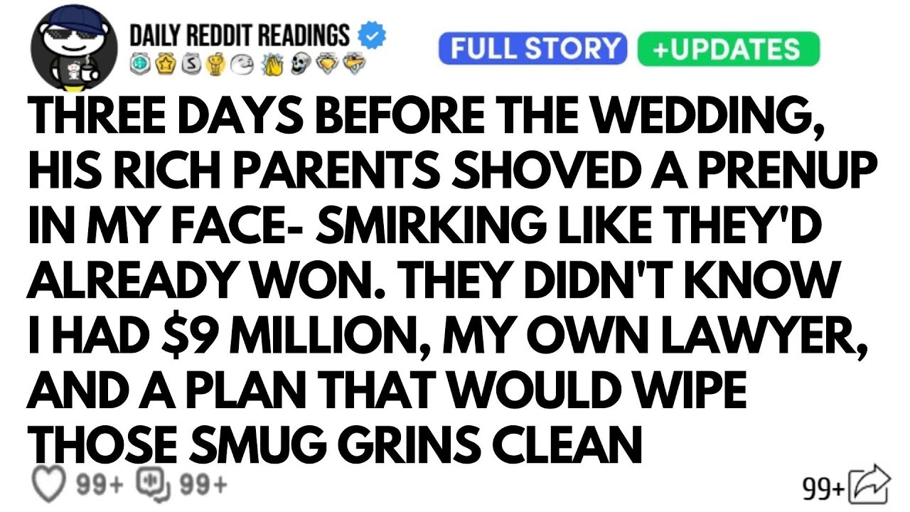 THREE DAYS BEFORE THE WEDDING, HIS RICH PARENTS SHOVED A PRENUP IN MY FACE- SMIRKING... $9 MILLION