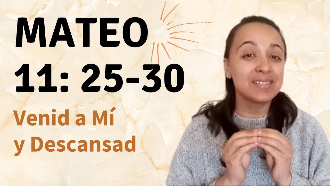 Mateo 11: 25-30 (Venid a Mí y descansad) explicación - Kateryna Karreras